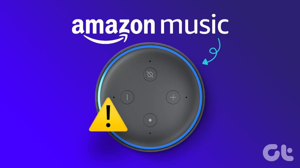 Best Ways to Fix Alexa Not Playing Music from Amazon Music