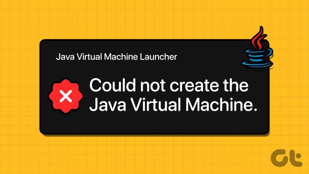 7 Ways to Fix Java Virtual Machine Launcher Error on Windows Guiding Tech