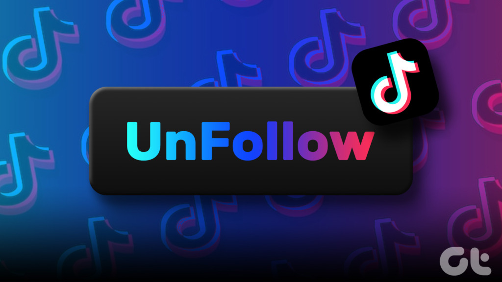 How to Unfollow on TikTok 2 Quick Ways Guiding Tech