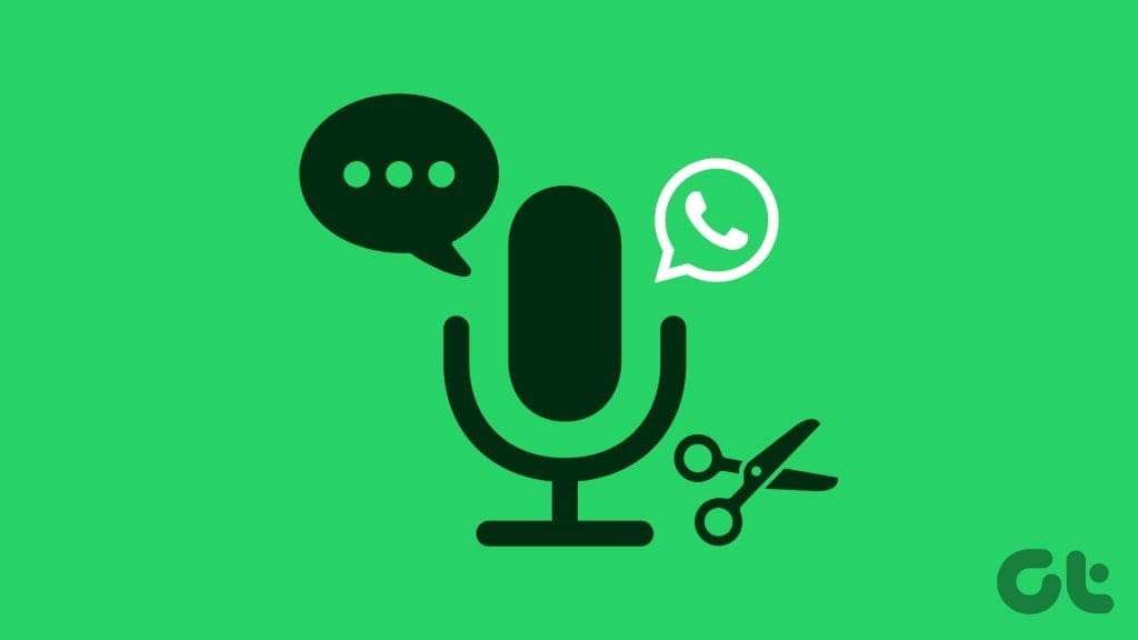 How to Edit and Cut WhatsApp Voice Messages Guiding Tech