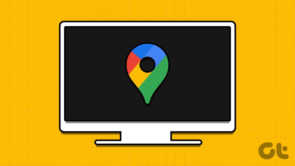 How to Use Google Maps on Windows PC Guiding Tech