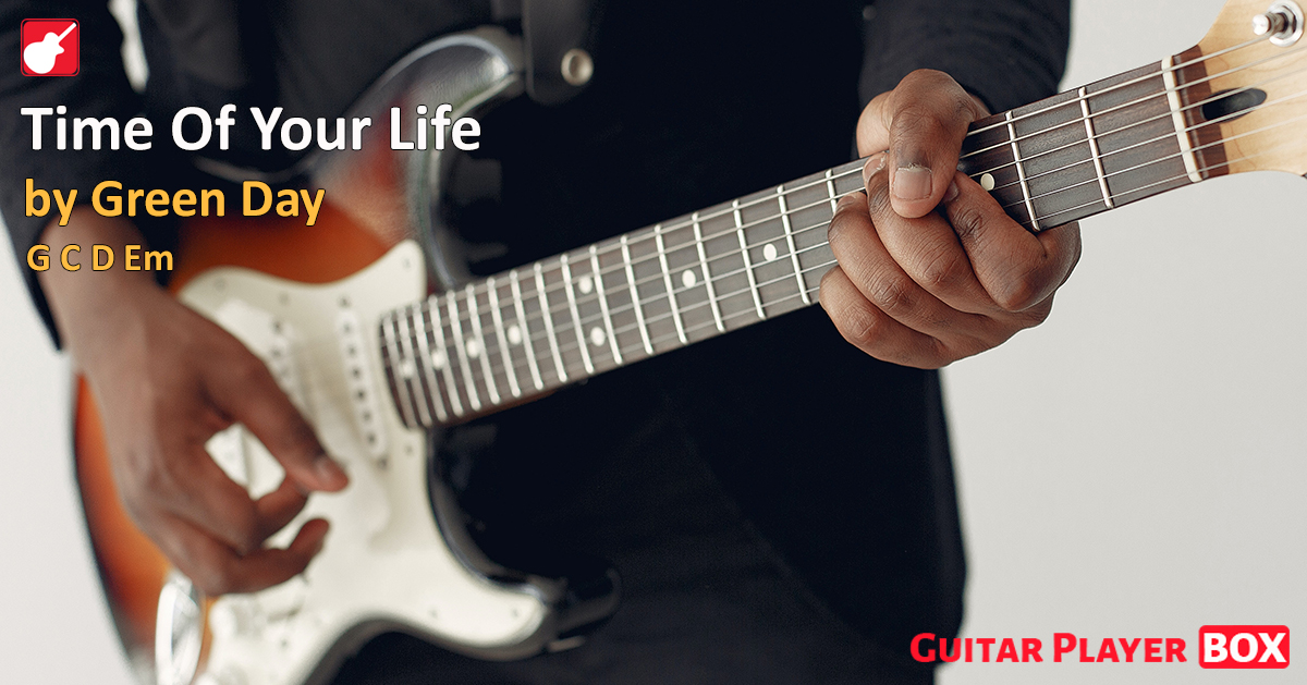 Time of Your Life. Green Day. Chords. GuitarPlayerBox