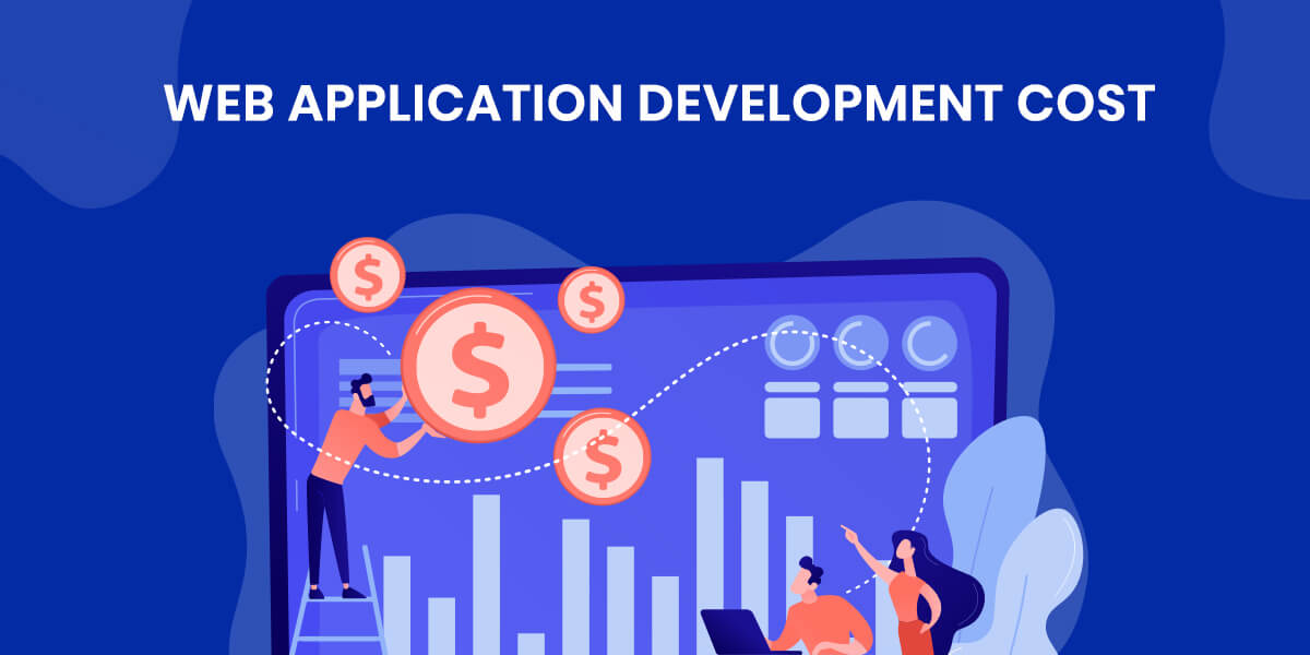 How Much Does It Cost To Develop a Web Application?