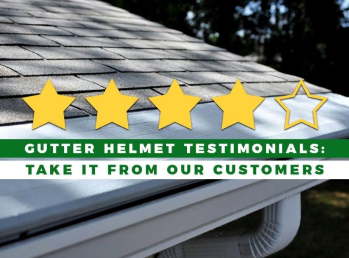 Gutter Helmet Testimonials Take It From Our Customers