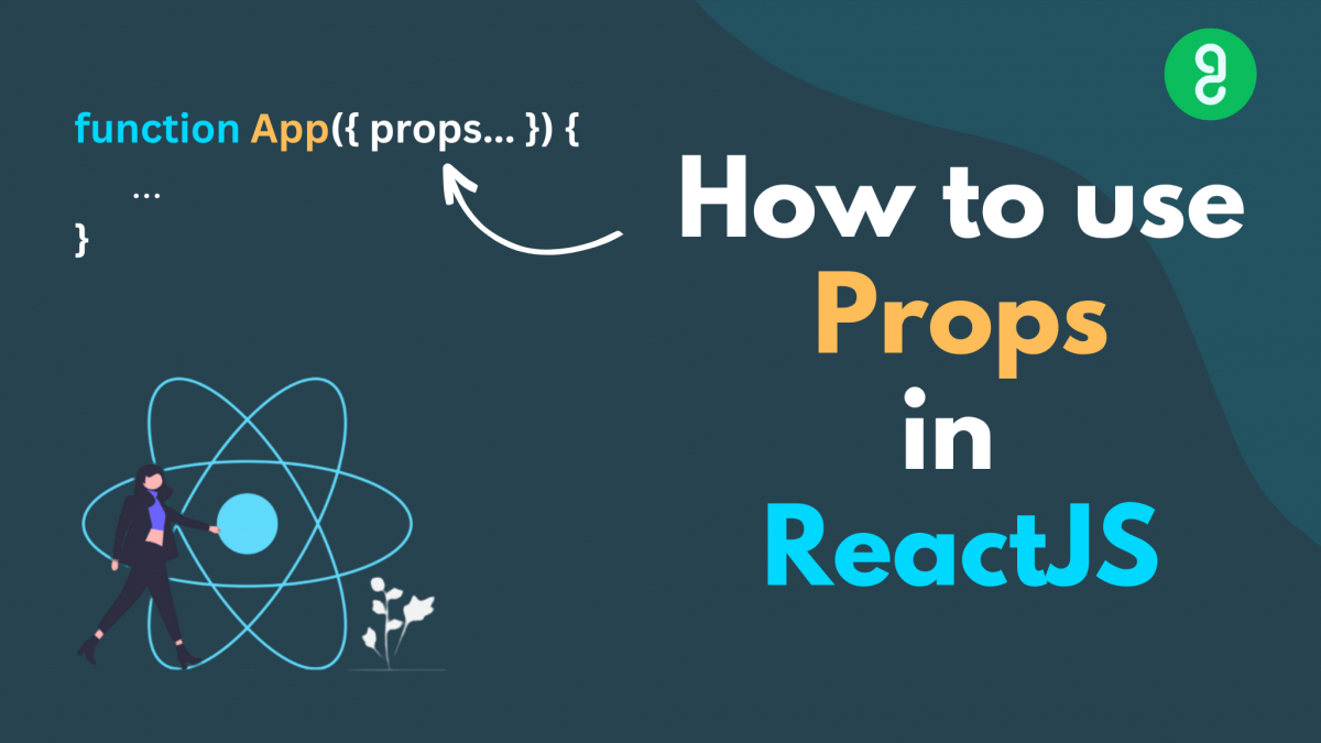 How to use Props in React [in 3 simple steps] GUVI Blogs