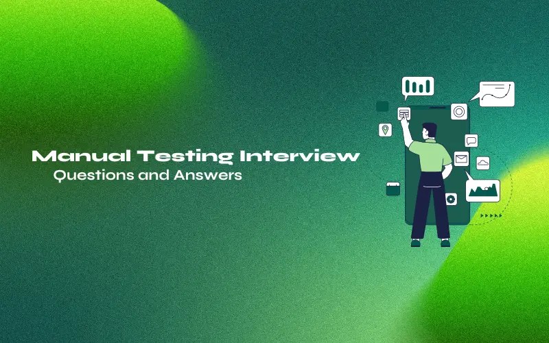 Top 100+ Manual Testing Interview Questions and Answers GUVI Blogs