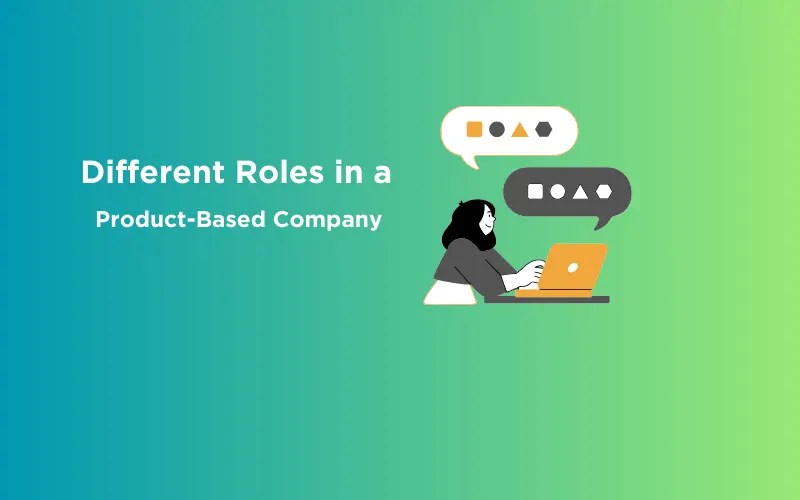 What Are the Different Roles in a ProductBased Company?