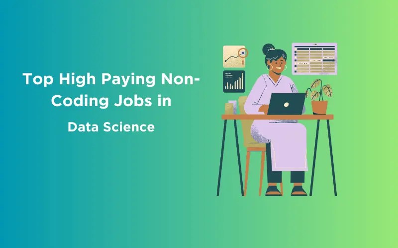 Top High Paying NonCoding Jobs in Data Science [Updated]