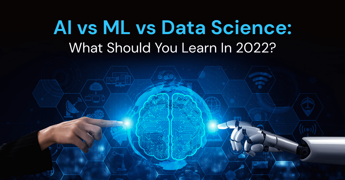AI vs ML vs Data Science What Should You Learn [Updated]