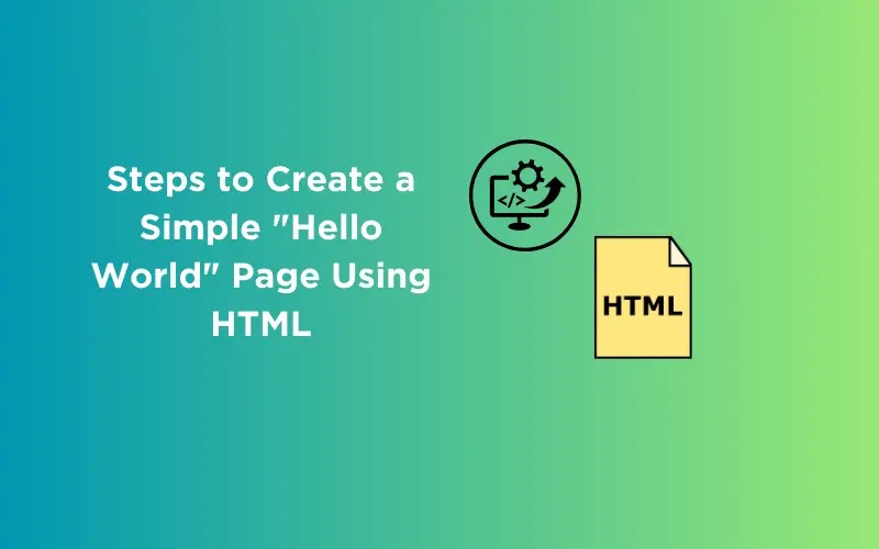 Create a Simple "Hello World" Page Using HTML [Source Code]