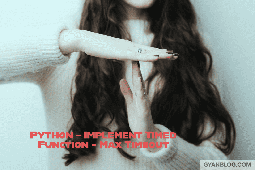 Python How to Implement TimedFunction which gets Timeout After