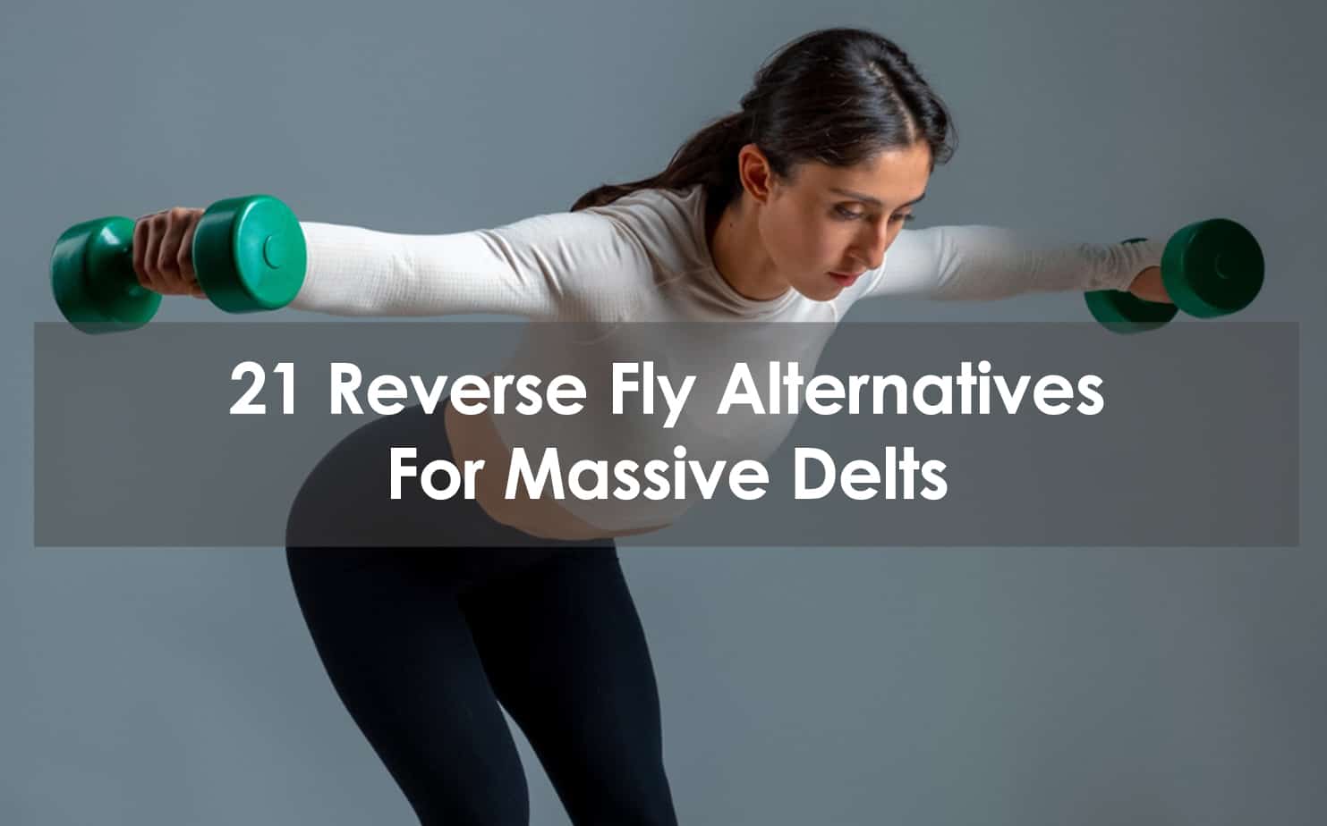 21 Reverse Fly Alternatives For Massive Delts
