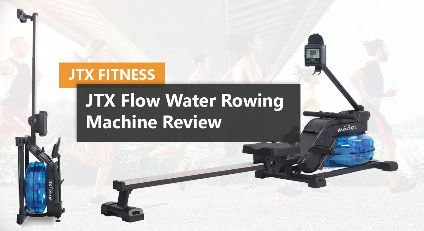 JTX Flow Water Rowing Machine Review A new rowing experience from JTX Gym Tech Review