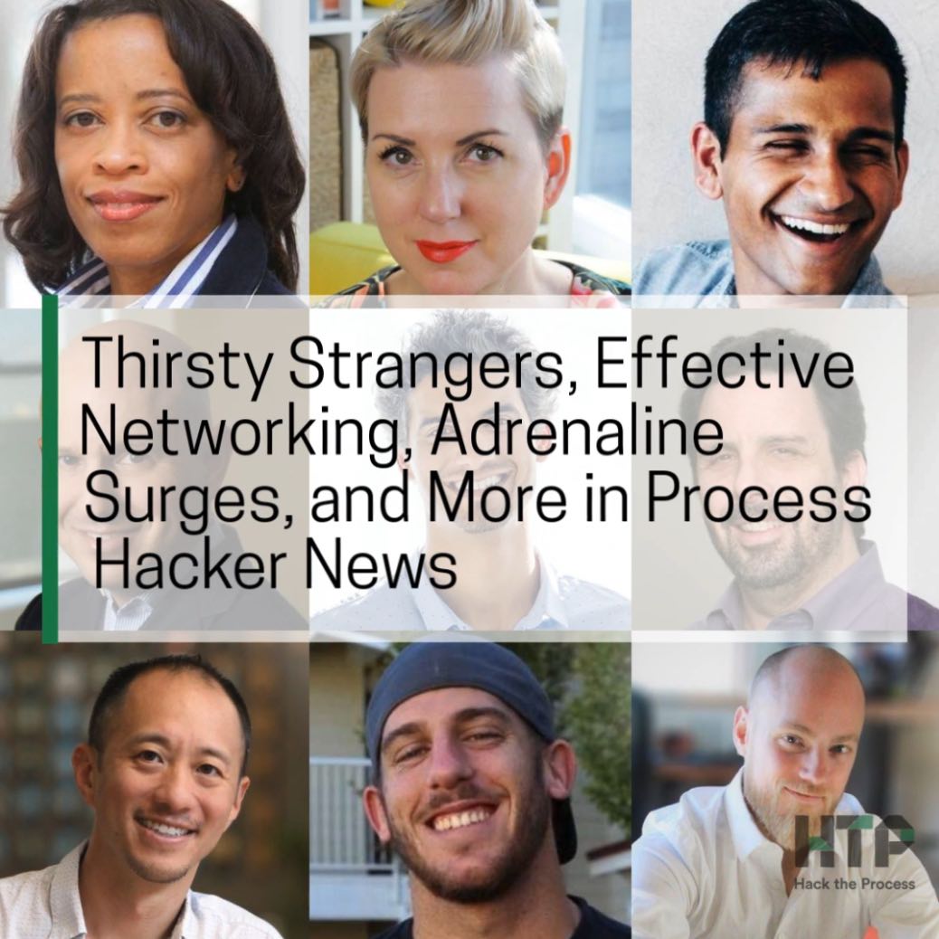 Thirsty Strangers, Effective Networking, Adrenaline Surges, and More in Process Hacker News