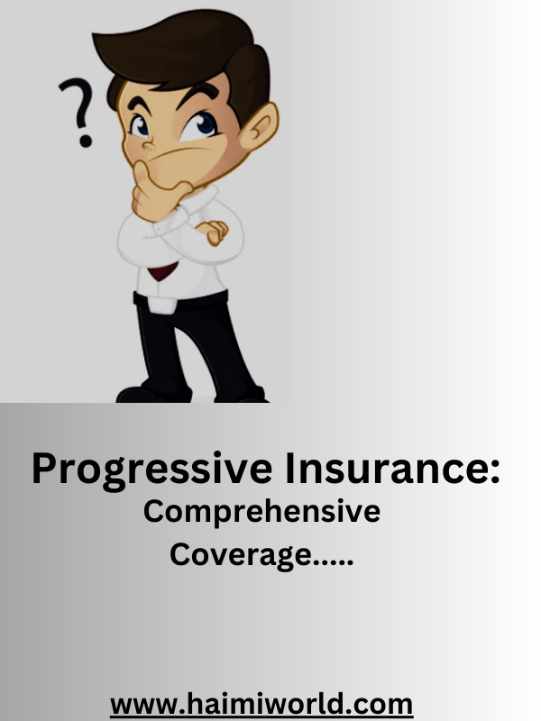 Progressive Insurance Comprehensive Coverage » HaimiWorld