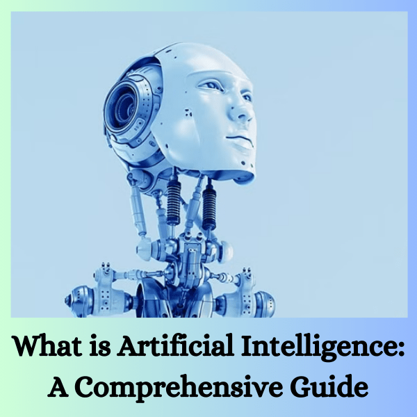 What is Artificial Intelligence A Comprehensive Guide » HaimiWorld