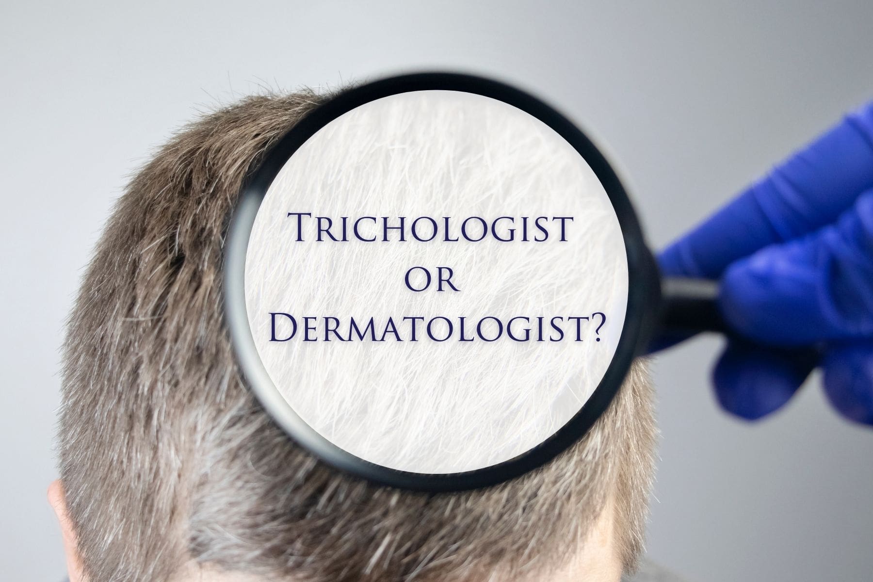 Do I Need A Trichologist or A Dermatologist? Jeffrey Paul's Hair