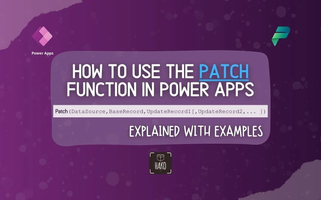 » How to use the PATCH function in POWER APPS [Explained with