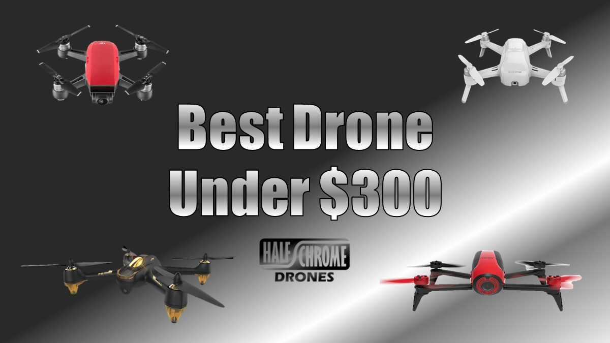 What is the Best Drone Under 300? Let's Take a Closer Look.