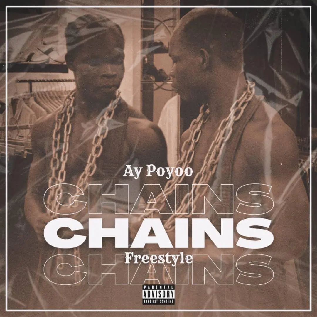 Download MP3 Chains Freestyle by Ay Poyoo