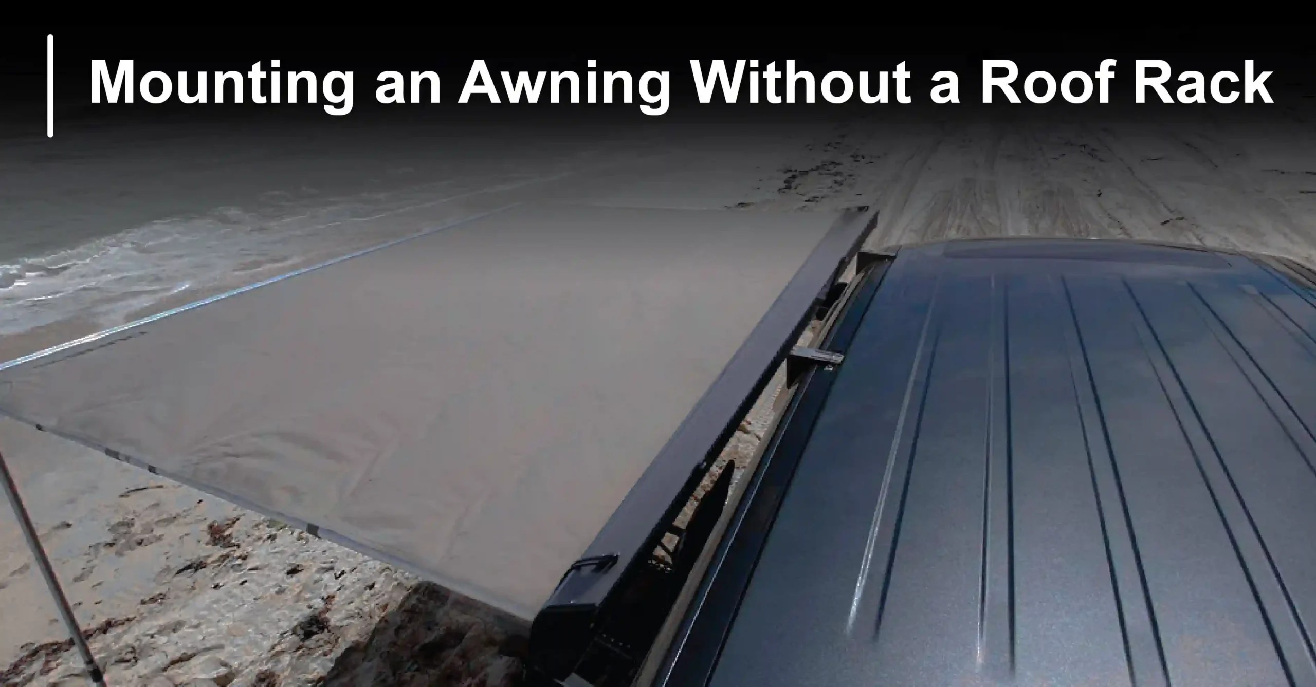 Awning Mounting Without a Roof Rack Completed Guide Hamer 4x4