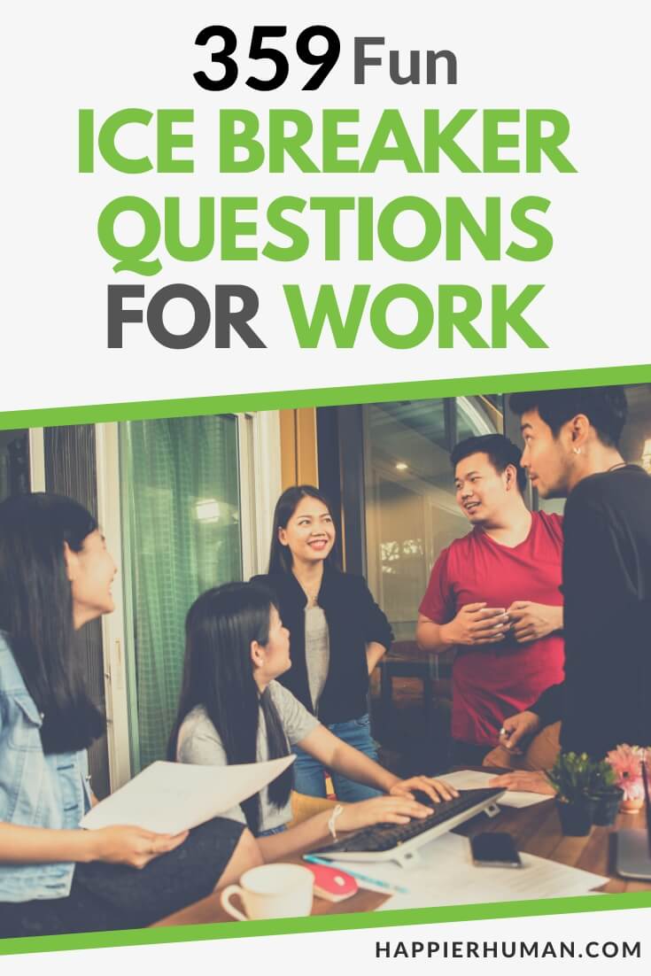 359 Fun Ice Breaker Questions for Work in 2024 Happier Human
