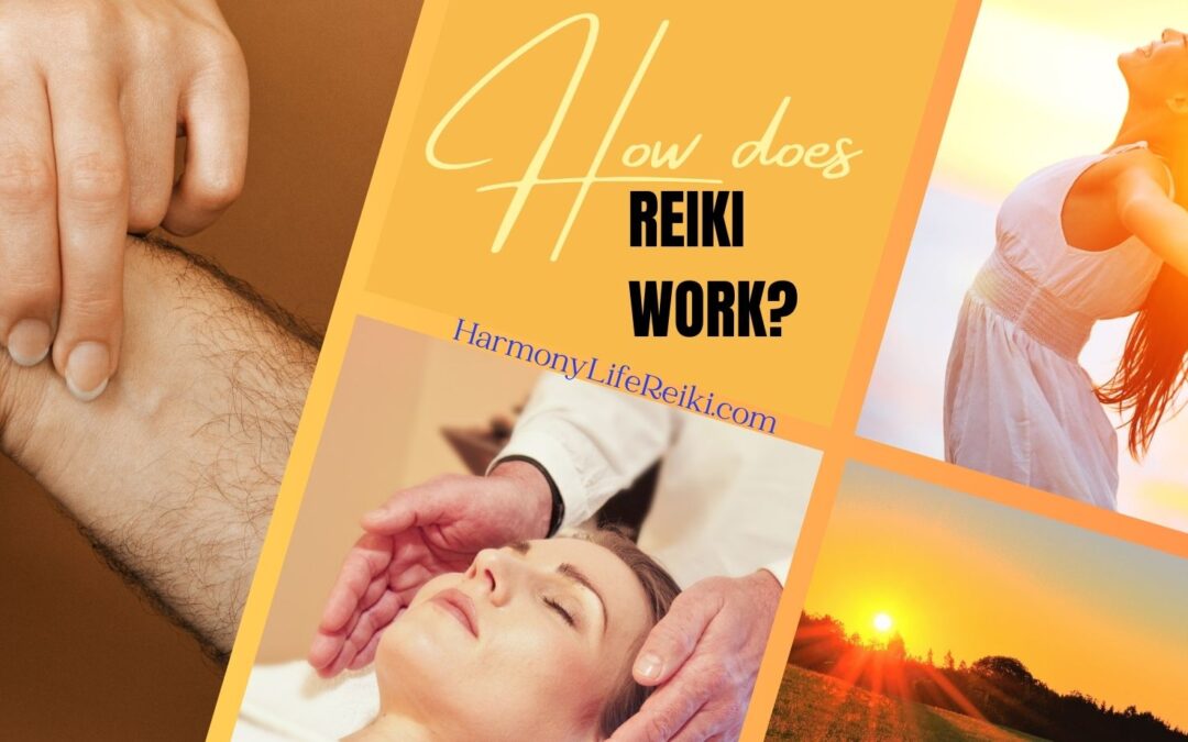 How does Reiki work? Harmony Life Reiki