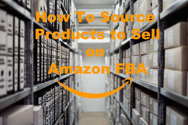 How to Source Products to Sell on Amazon Harrison Bevins