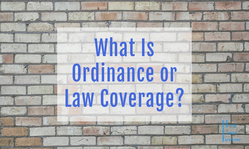 What Is Ordinance or Law Coverage? Harry Levine Insurance