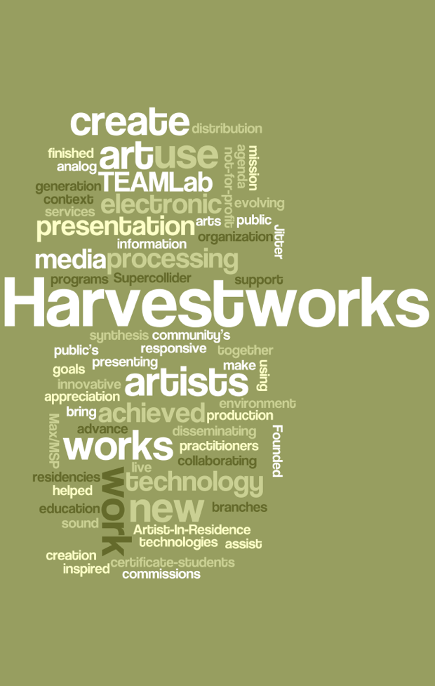 The Harvestworks Mission Wordle Harvestworks Digital Media Arts Center