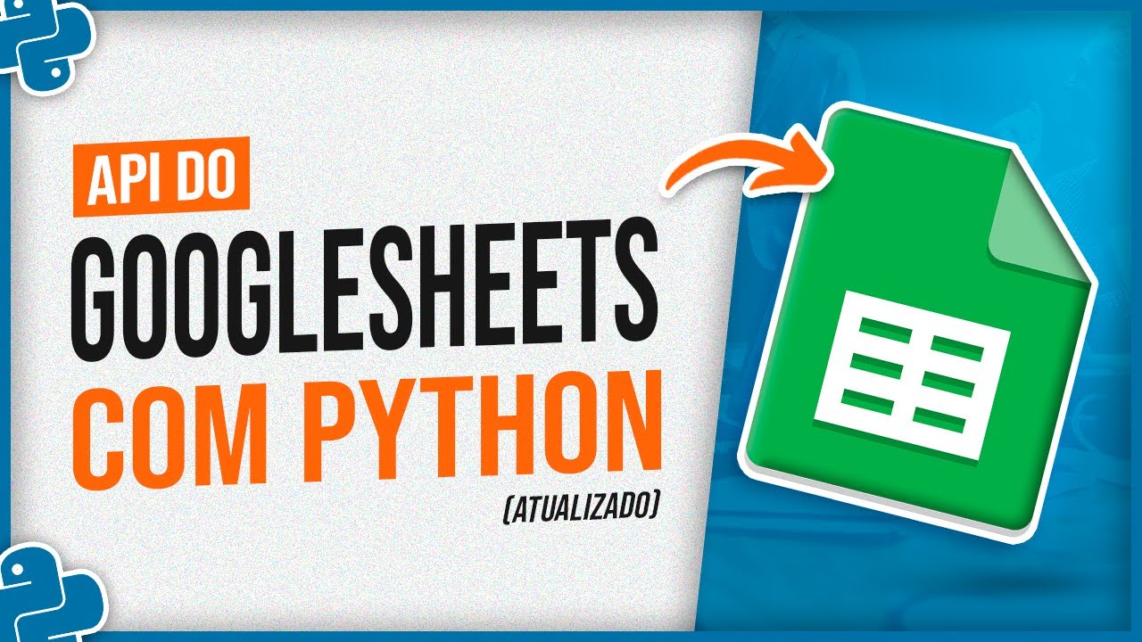 API do Google Sheets com Python Método Atualizado