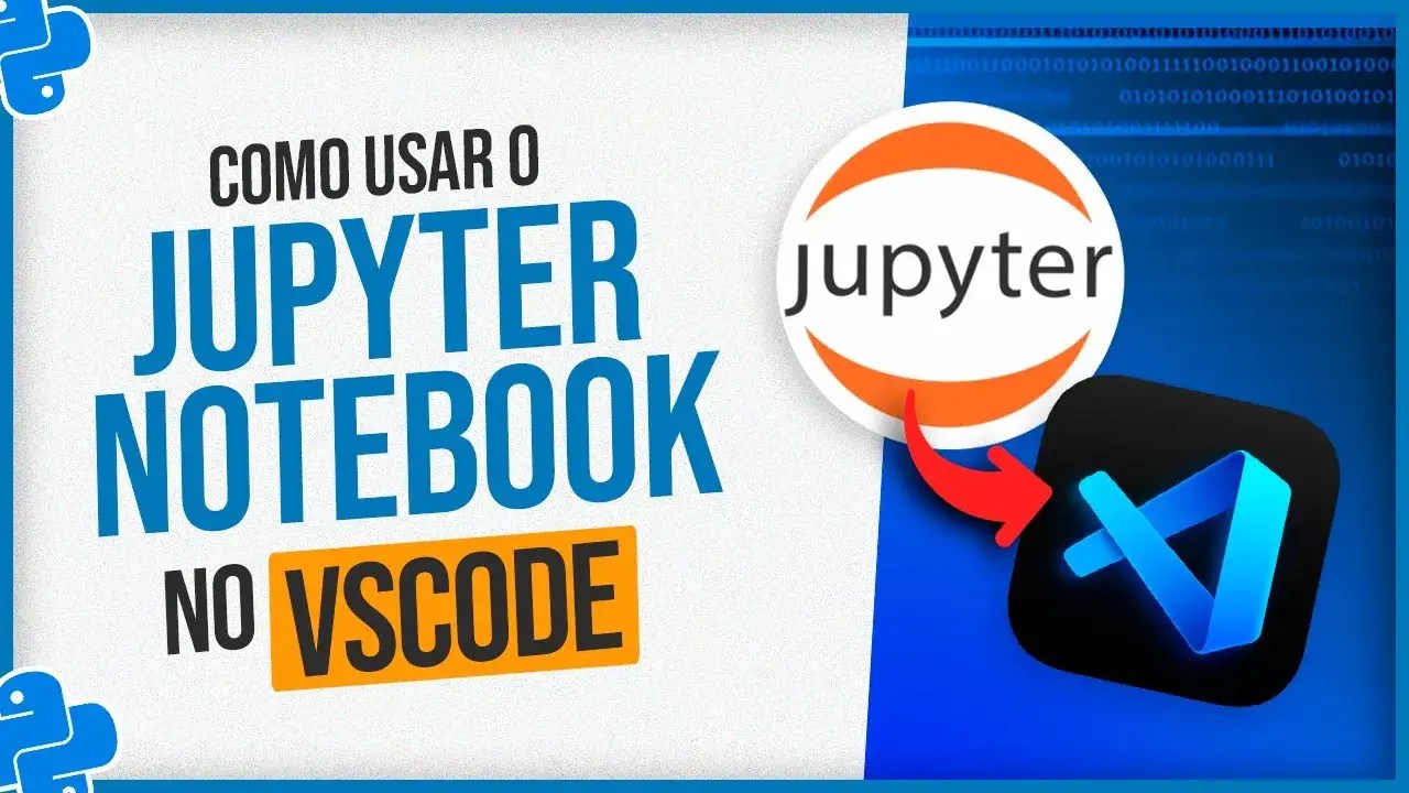 Jupyter Notebook no VSCode! Como Instalar?