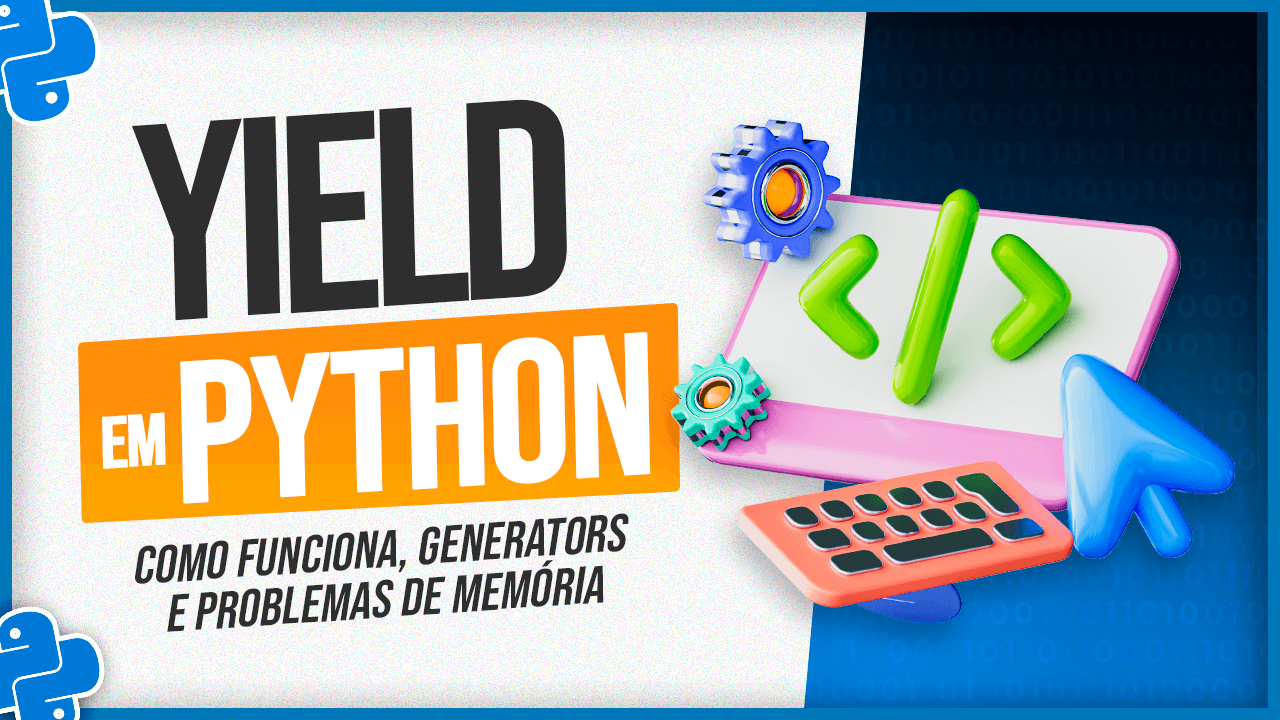 Yield em Python! Por que e Como Usar nos seus Códigos?