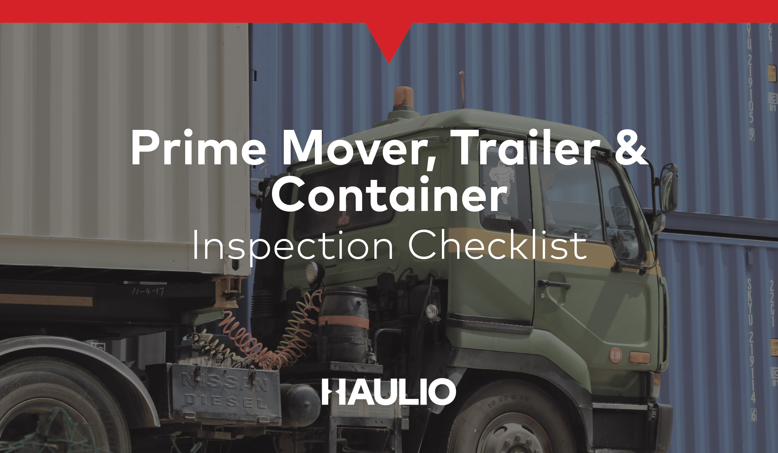 Prime Mover, Trailer & Container Inspection Checklist Haulio
