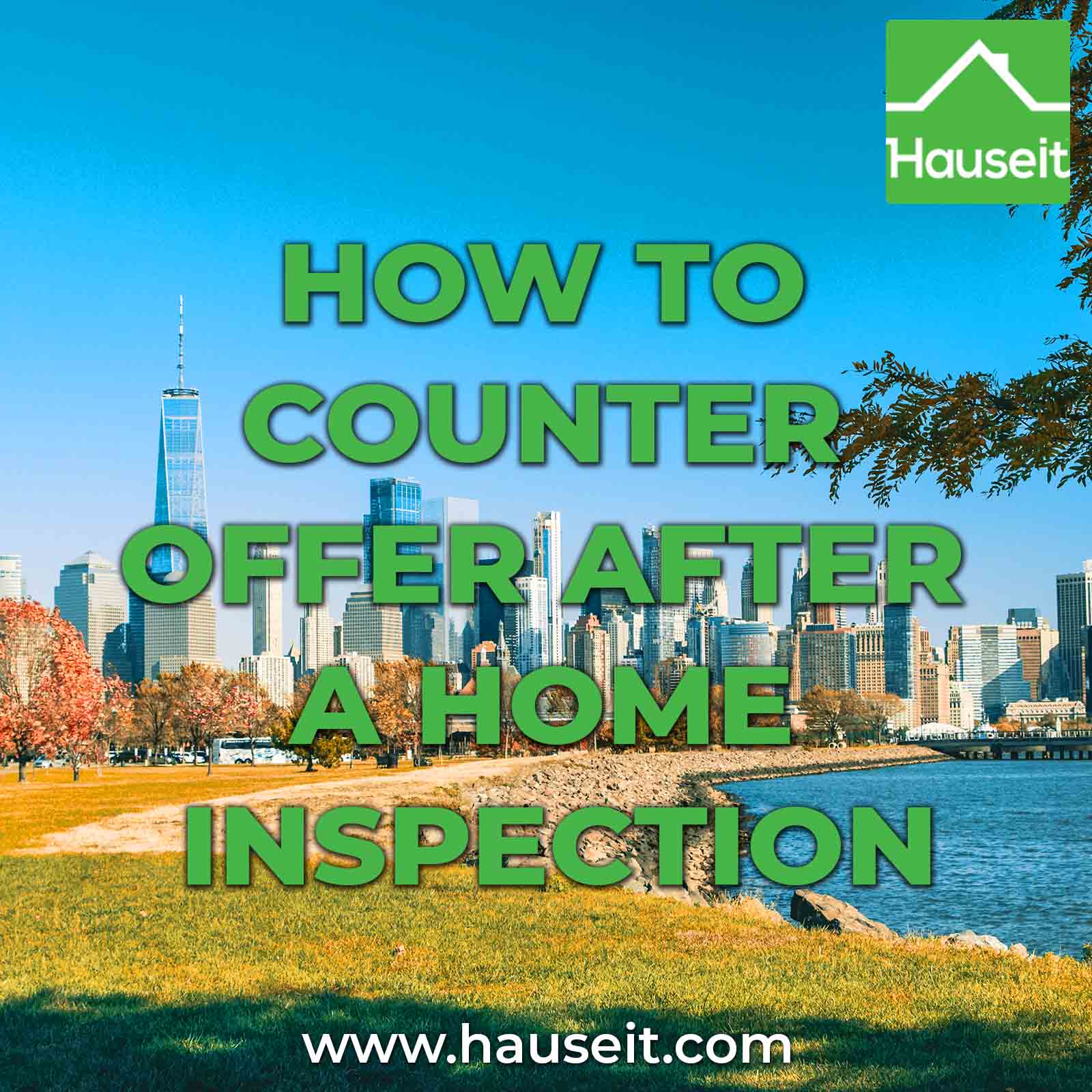 How to Counter Offer After a Home Inspection Hauseit® Miami & NYC