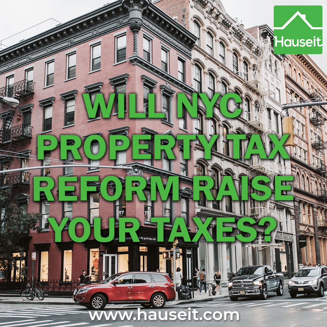 Will NYC Property Tax Reform Raise Your Taxes? Hauseit