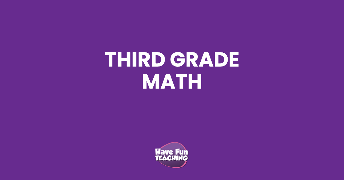 Third Grade Math - Have Fun Teaching