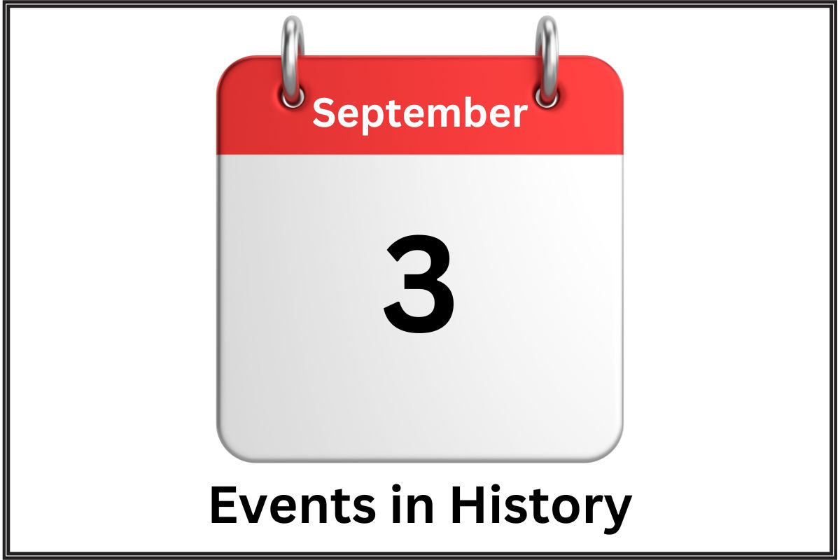 September 3 Events in History Have Fun With History