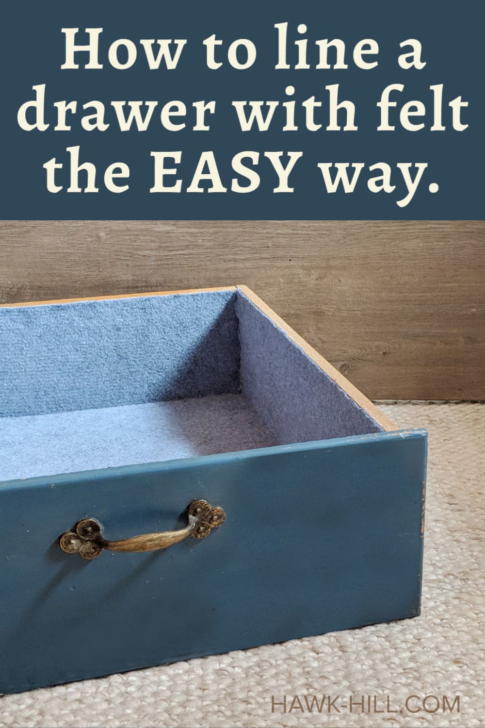 How to Line a Drawer with Felt The EASY Way Hawk Hill