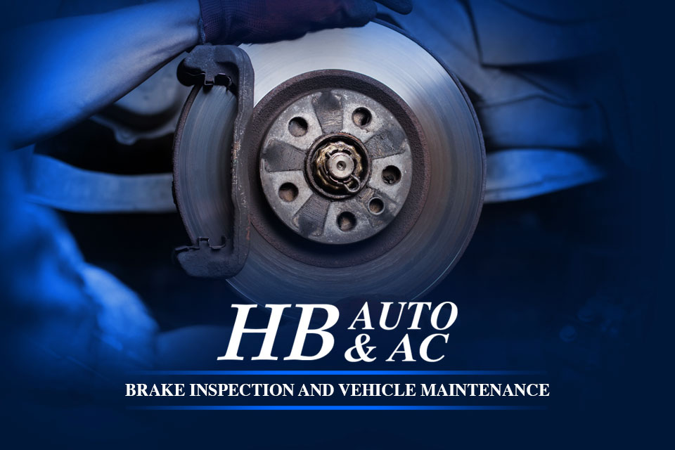 Brake Inspection and Vehicle Maintenance In Huntington Beach • HB Auto