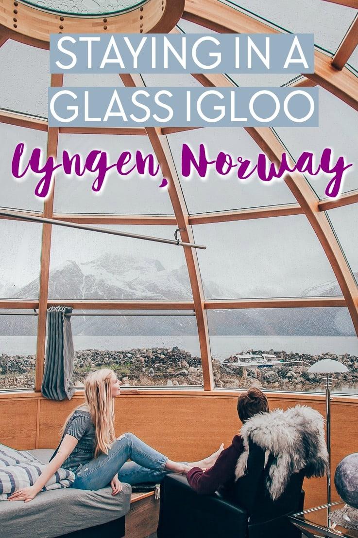 Staying in a Glass Igloo in Norway Heart My Backpack