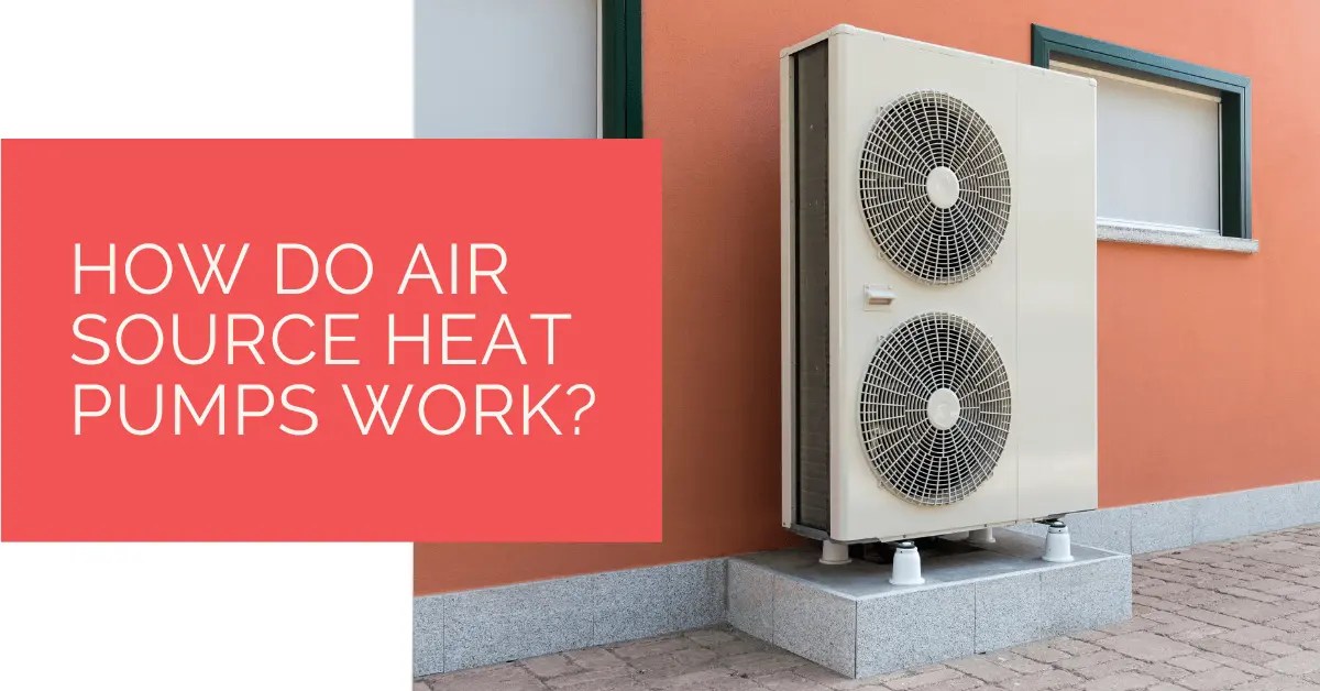 How Do Air Source Heat Pumps Work? Heat Pump Source