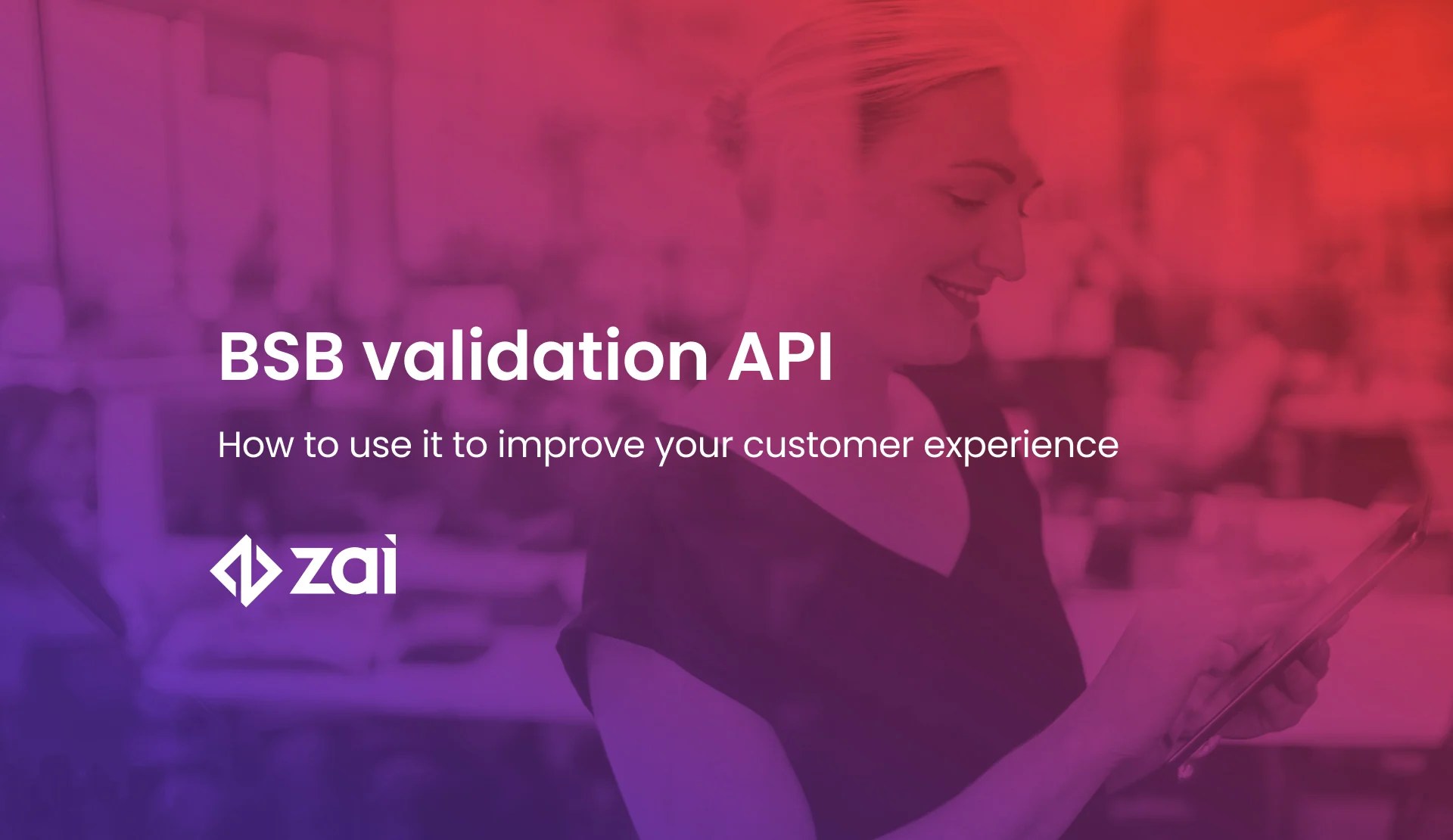 BSB validation API How to use it to improve customer experience