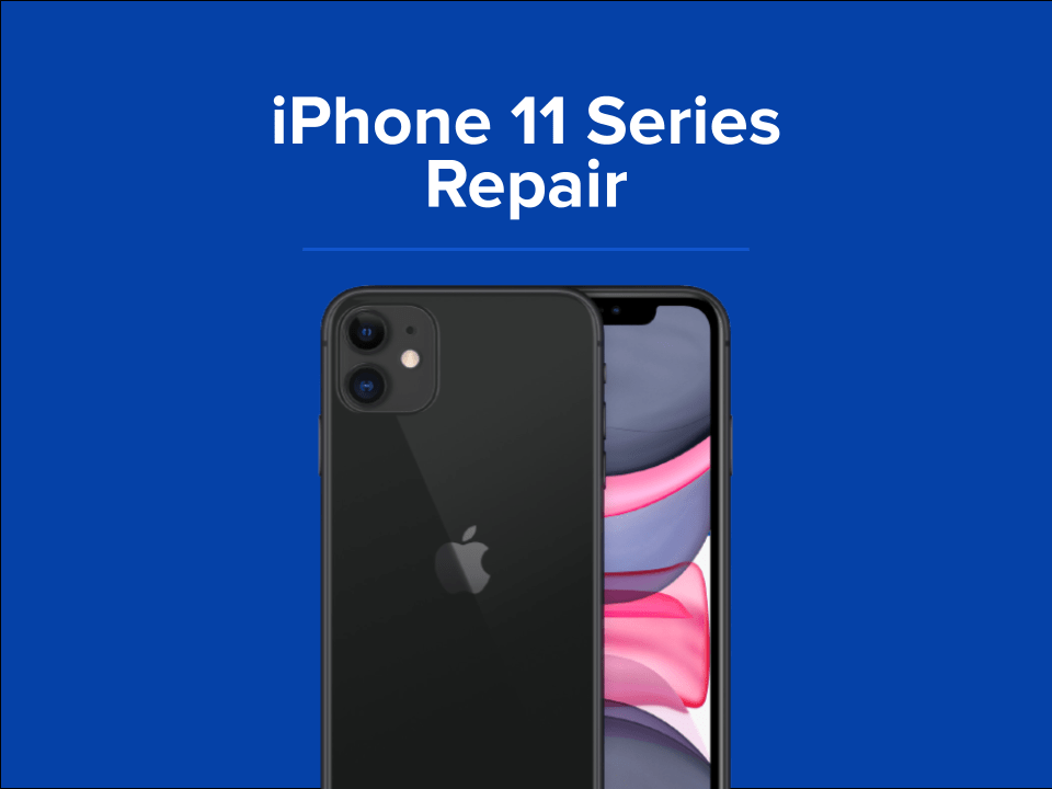 iPhone 11 Series Repair Phone Repair, iPhone, iPad, and Computer
