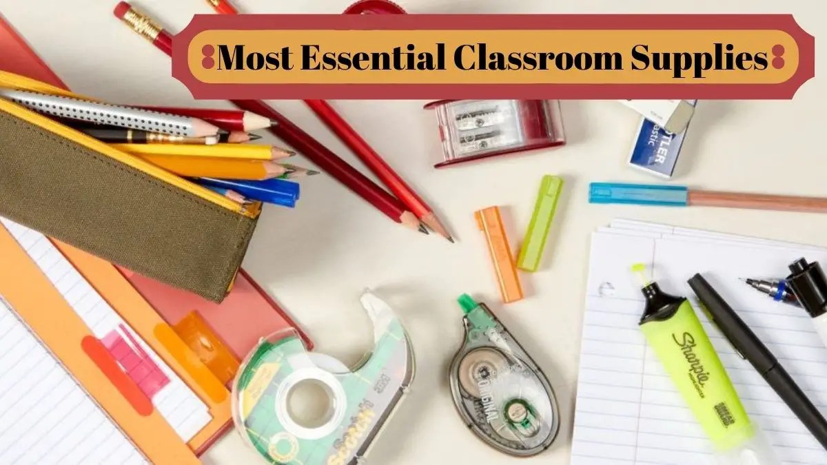 Most Essential Classroom Supplies