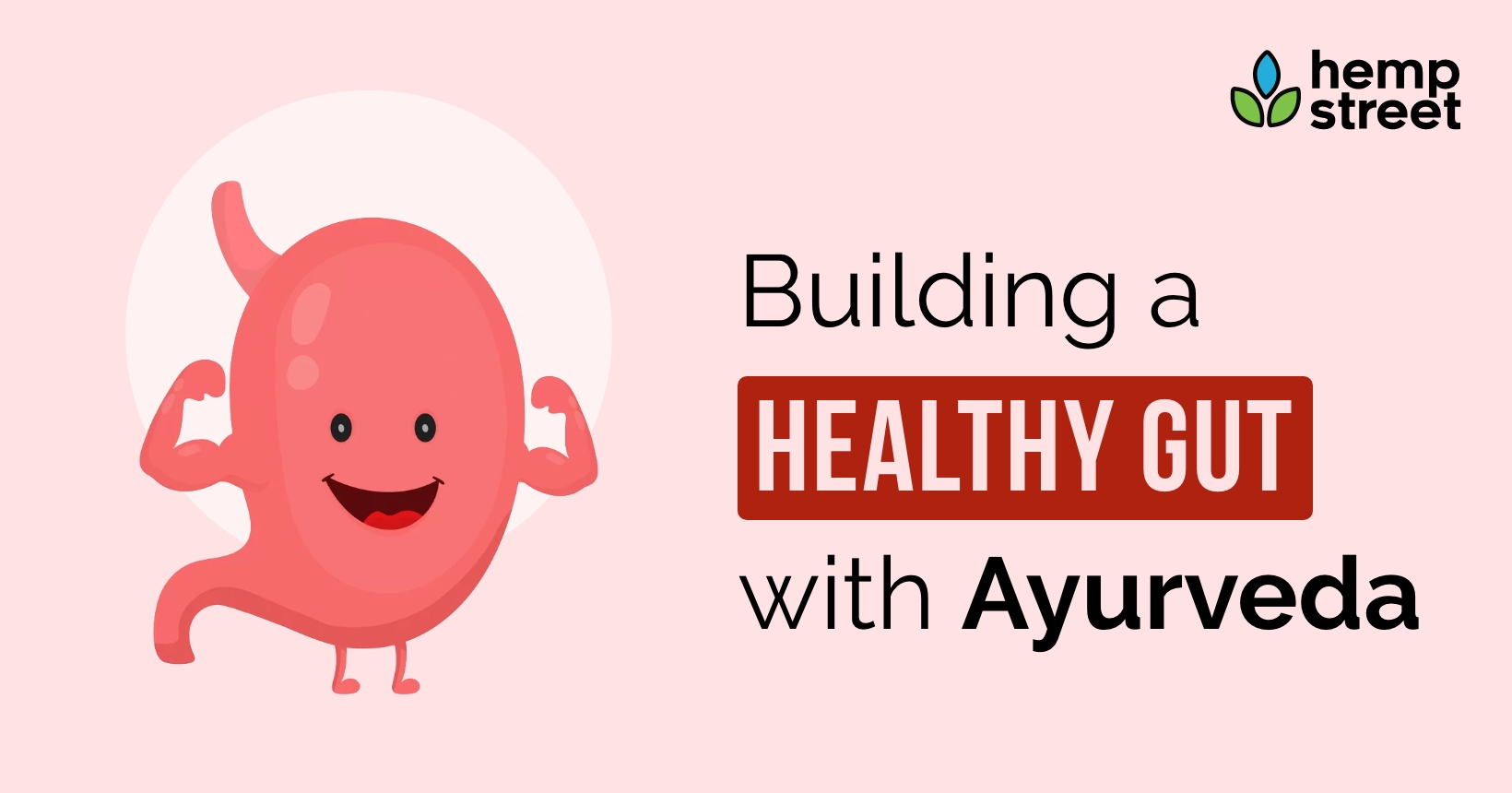Building a Healthy Gut with Ayurveda Hempstreet