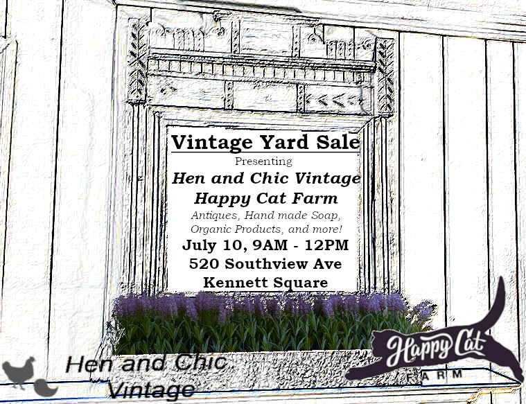 Vintage yard Sale July 10, 9AM to 12PM, Square Hen and Chic