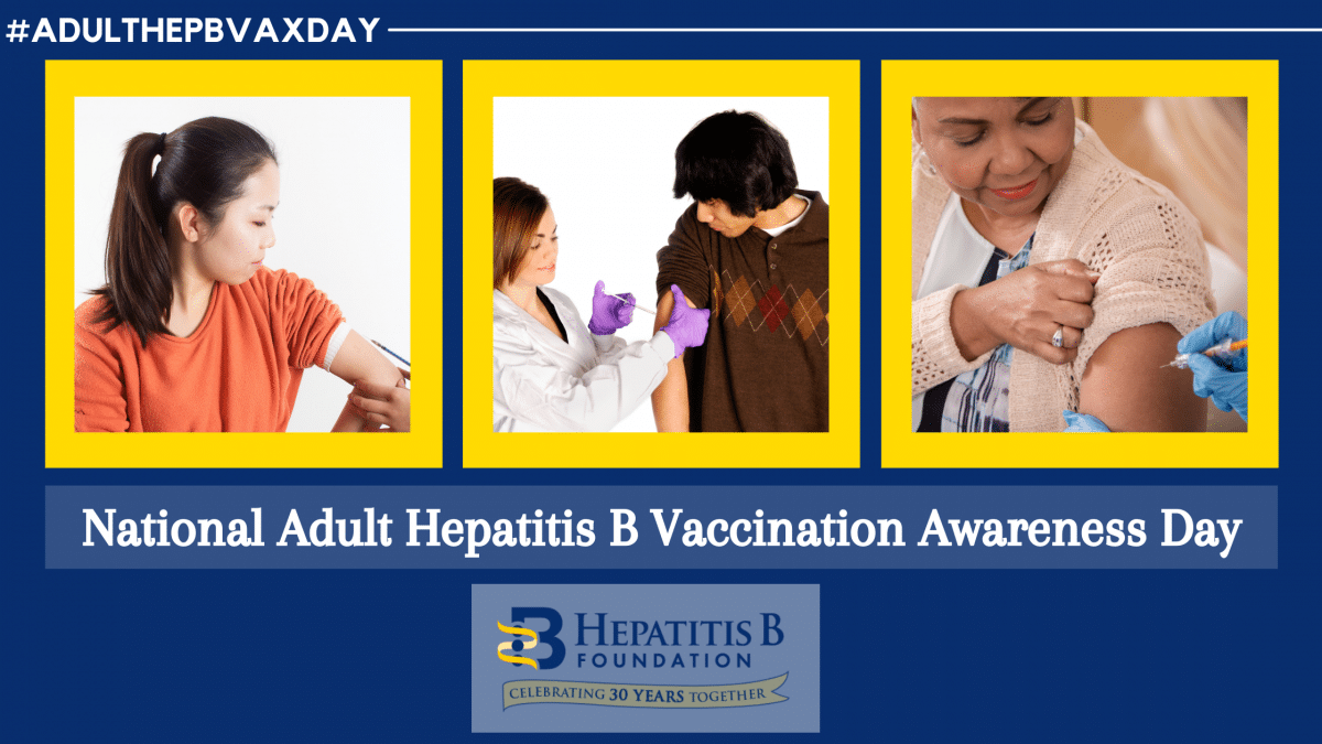 April 30 is National Adult Hepatitis B Vaccination Awareness Day Hepatitis B Foundation