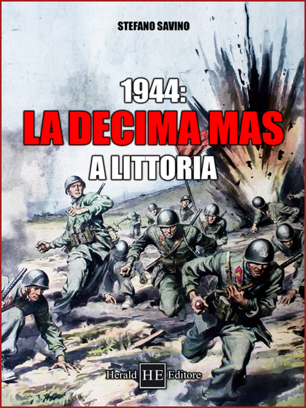 1944 LA DECIMA MAS A LITTORIA Herald Editore