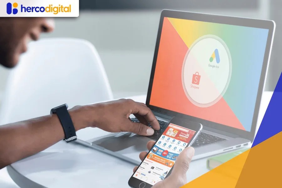 Meningkatkan Penjualan Shopee Dengan Google ADS Herco Digital